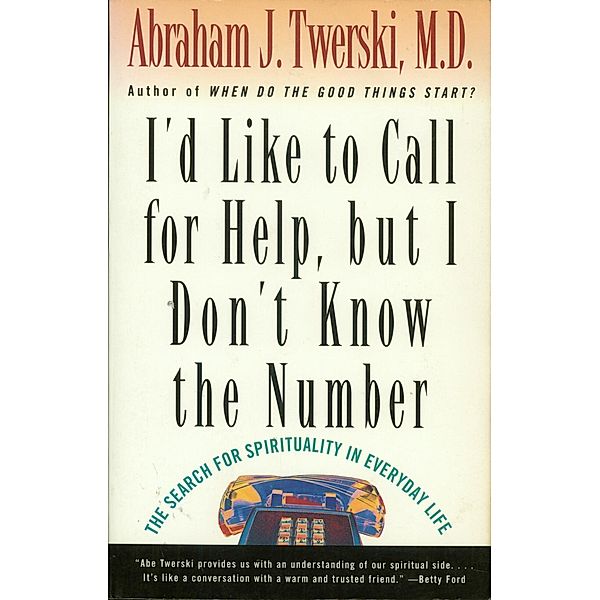 I'd Like To Call For Help But I Don't Know the Number, Abraham J. Twerski