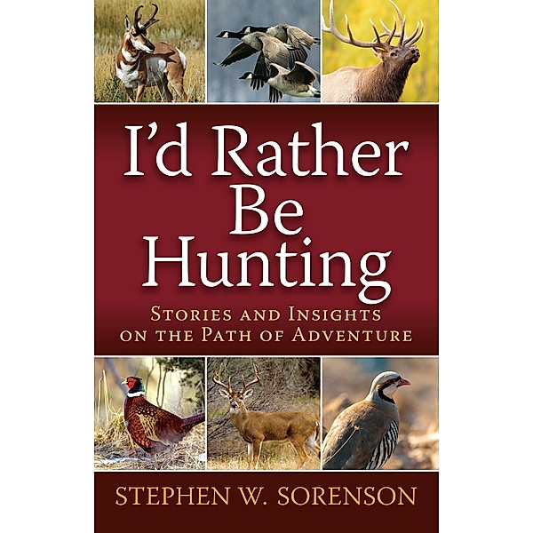 I'd Rather Be Hunting, Stephen Sorenson