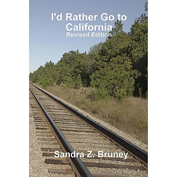 I'd Rather go to California, Sandra Bruney