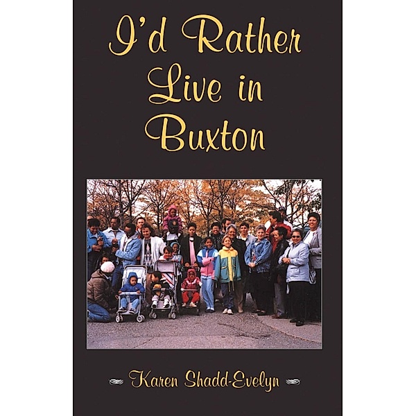 I'd Rather Live in Buxton, Karen Shadd-Evelyn