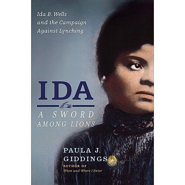 Ida: A Sword Among Lions, Paula J. Giddings