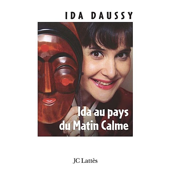 Ida au pays du matin calme / Essais et documents, Ida Daussy