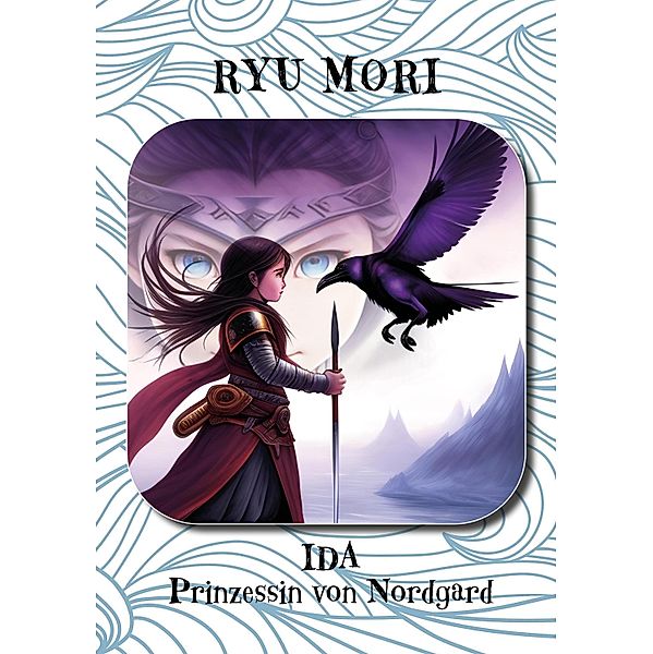 Ida - Prinzessin von Nordgard / Nordgard-Saga Bd.1, Ryu Mori