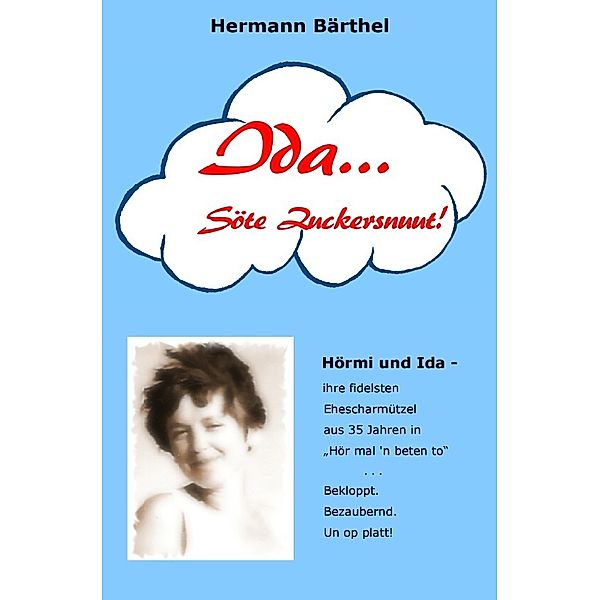 Ida... Söte Zuckersnuut!, Hermann Bärthel