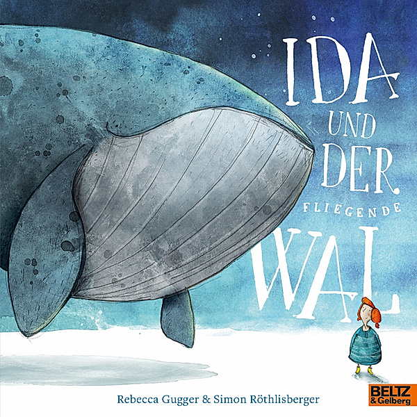 Ida und der fliegende Wal, Simon Röthlisberger, Rebecca Gugger