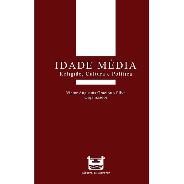 Idade Média, Victor Augustus Graciotto Silva, Adriana Mocelim de Souza Lima, Cibele Carvalho, Roseli Pádua Angeloni, André Szczawlinska Muceniecks, Louise Raulik Cyrino, Rafaela Smanioto Sombrio, Osni Gustavo de Assis Fagundes, Karl Friesen