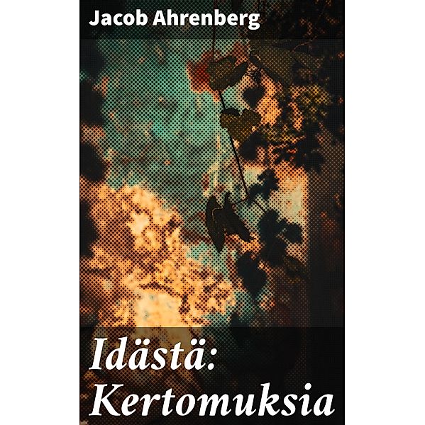 Idästä: Kertomuksia, Jacob Ahrenberg