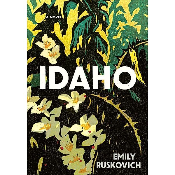 Idaho, Emily Ruskovich