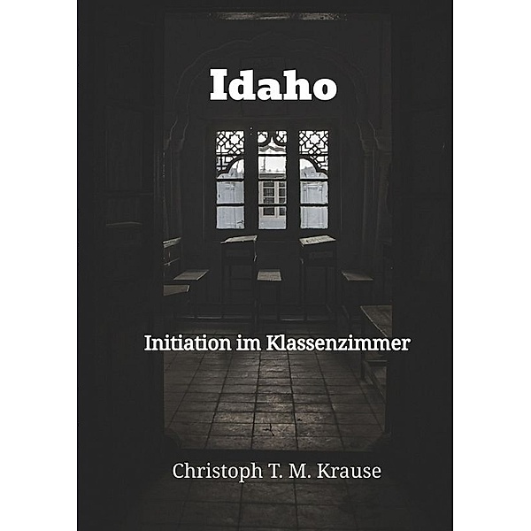 Idaho, Christoph T. M. Krause