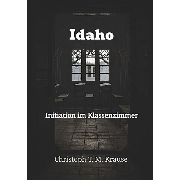 Idaho, Christoph T. M. Krause