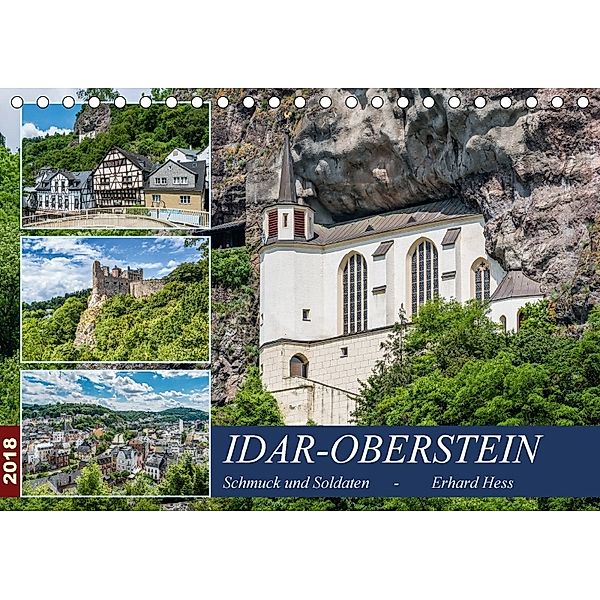 Idar-Oberstein - Schmuck und Soldaten (Tischkalender 2018 DIN A5 quer) Dieser erfolgreiche Kalender wurde dieses Jahr mi, Erhard Hess