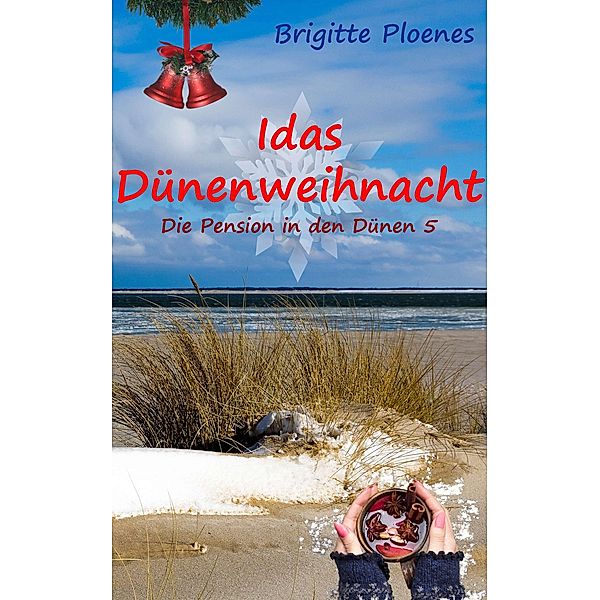 Idas Dünenweihnacht / Die Pension in den Dünen Bd.5, Brigitte Ploenes
