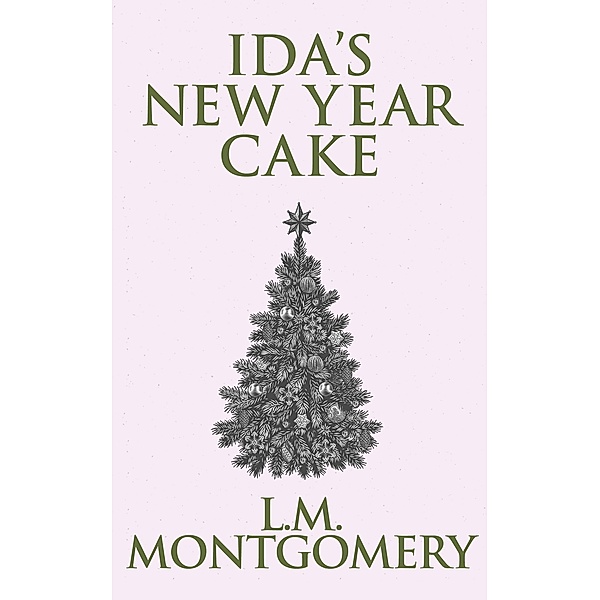 Ida's New Year Cake, L. M. Montgomery