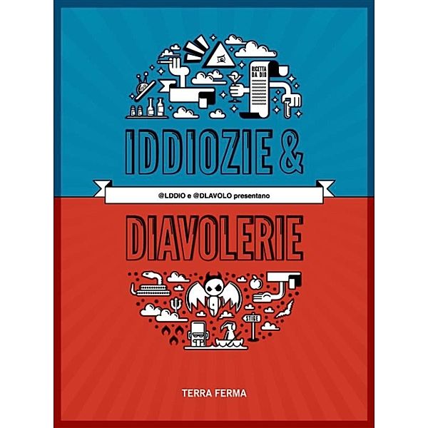 Iddiozie & Diavolerie, Terra Ferma, @Dlavolo, @lddio