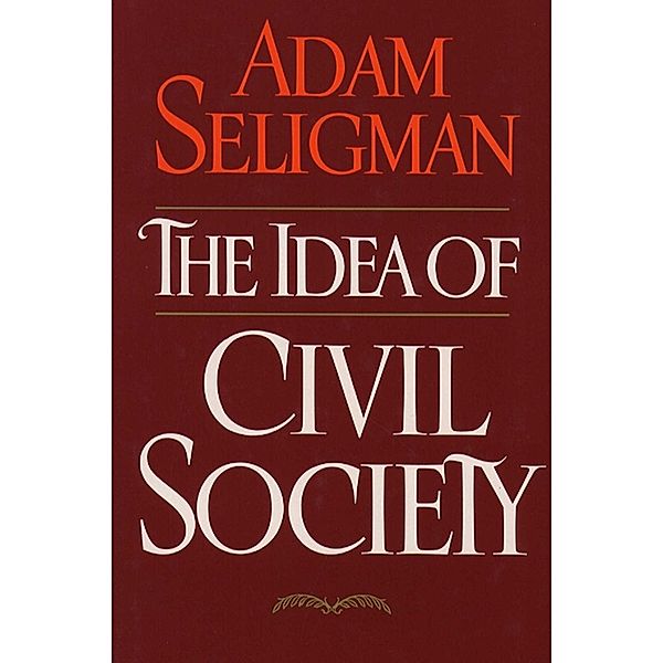 Idea Of Civil Society, Adam Seligman