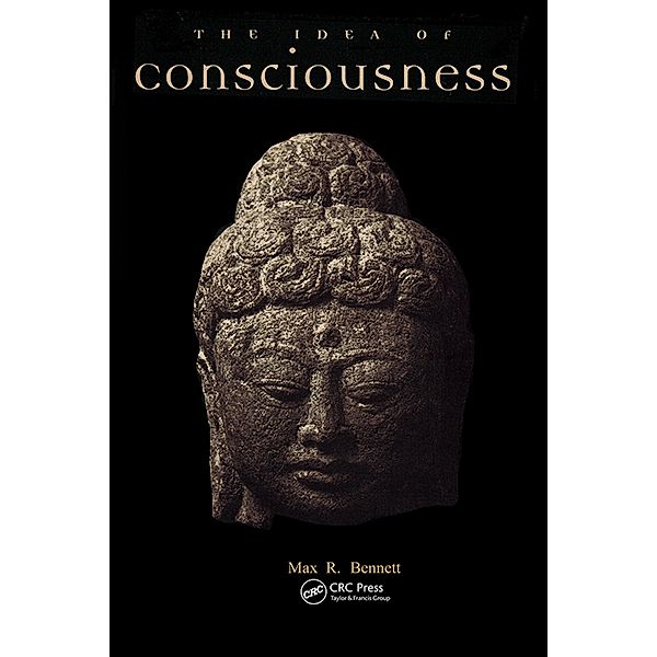 Idea of Consciousness, Max R. Bennett