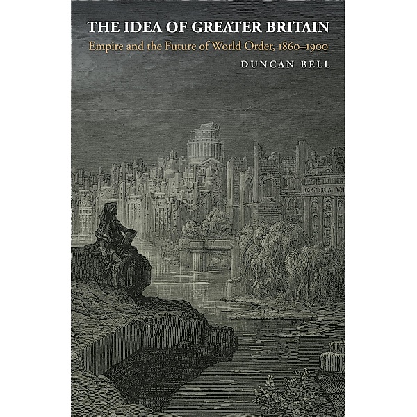 Idea of Greater Britain, Duncan Bell