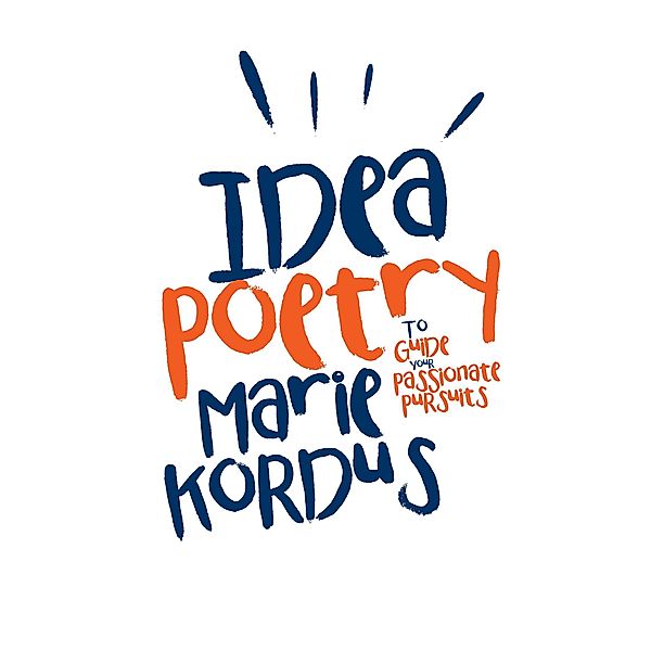 Idea Poetry, Marie Kordus