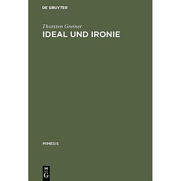 Ideal und Ironie / mimesis, Thorsten Greiner