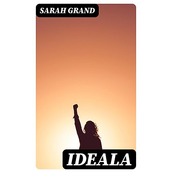 Ideala, Sarah Grand