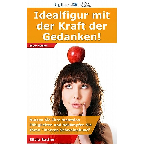 Idealfigur mit der Kraft der Gedanken!, Silvia Bacher