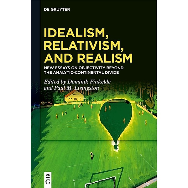 Idealism, Relativism, and Realism, Gominik Schweller, Paul M. Livingston