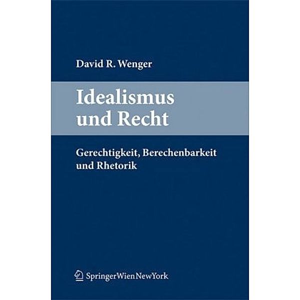 Idealismus und Recht, David R. Wenger