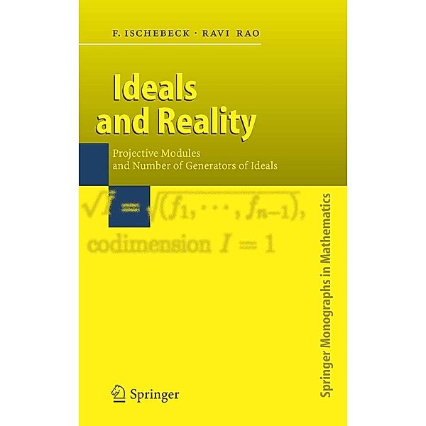 Ideals and Reality / Springer Monographs in Mathematics, Friedrich Ischebeck, Ravi A. Rao