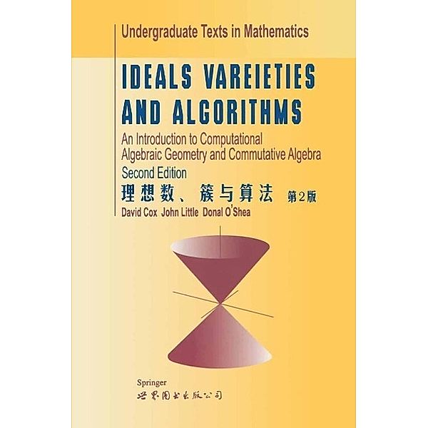 Ideals, Varieties, and Algorithms / Undergraduate Texts in Mathematics, David Cox, John Little, DONAL OSHEA