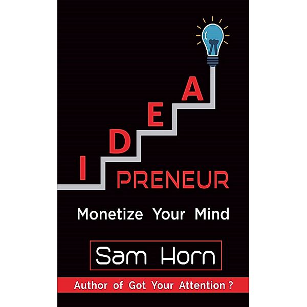 IDEApreneur / Sam Horn, Sam Horn