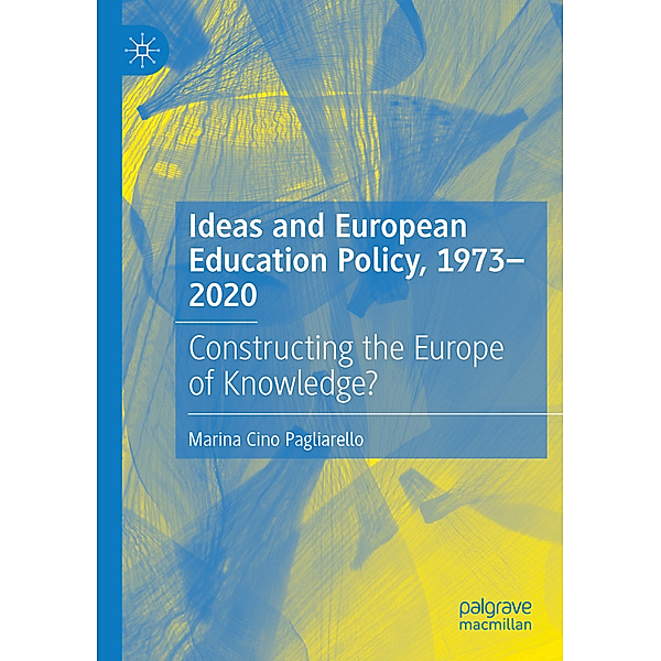 Ideas and European Education Policy, 1973-2020, Marina Cino Pagliarello
