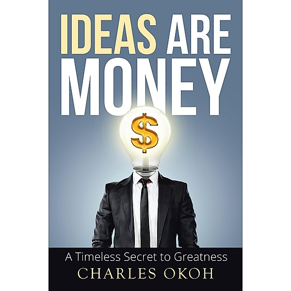 Ideas Are Money, Charles Okoh