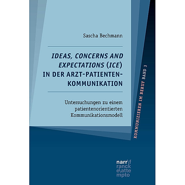 Ideas, Concerns and Expectations (ICE) in der Arzt-Patienten-Kommunikation, Sascha Bechmann