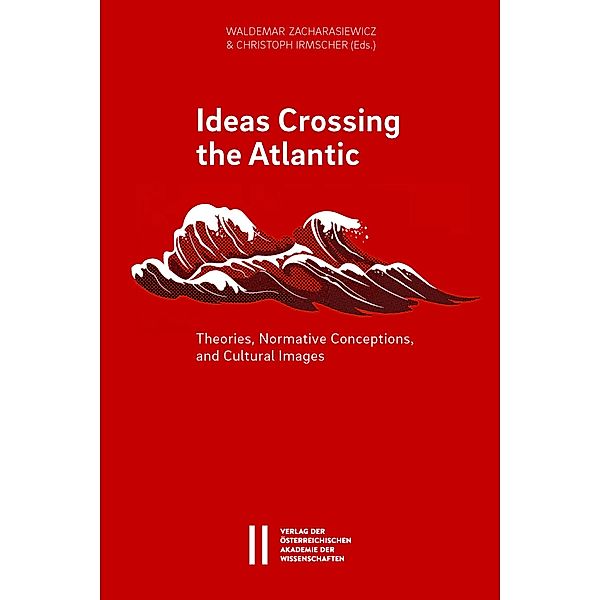 Ideas Crossing the Atlantic, Waldemar Zacharasiewicz, Christoph Irmscher