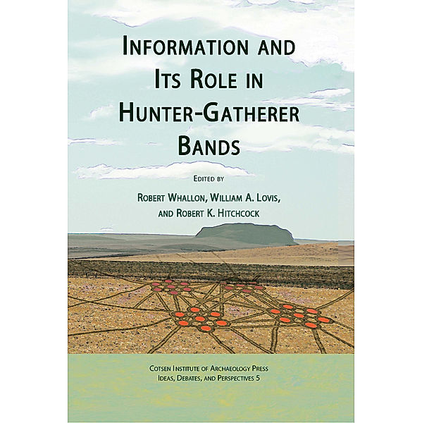 Ideas, Debates, and Perspectives: Information and Its Role in Hunter-Gatherer Bands