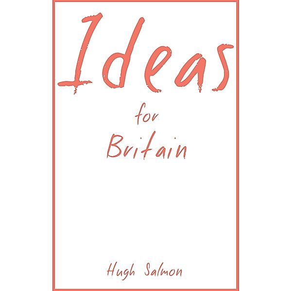 Ideas for Britain / A Different Hat, Hugh Salmon