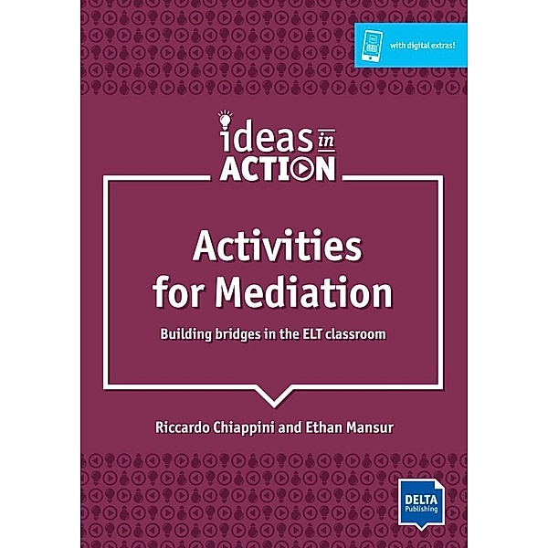 Ideas in Action / Activities for Mediation, Riccardo Chiappini, Ethan Mansur