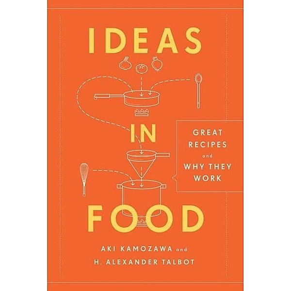 Ideas in Food, Aki Kamozawa, Alexander H. Talbot