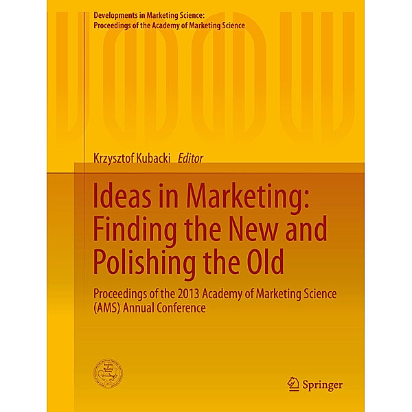 Ideas in Marketing: Finding the New and Polishing the Old