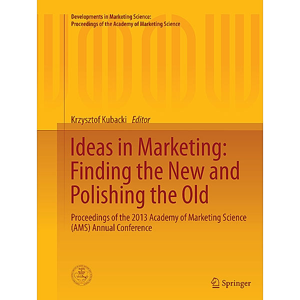 Ideas in Marketing: Finding the New and Polishing the Old