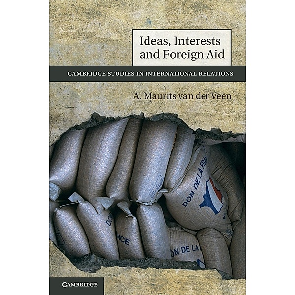 Ideas, Interests and Foreign Aid, A. Maurits van der Veen
