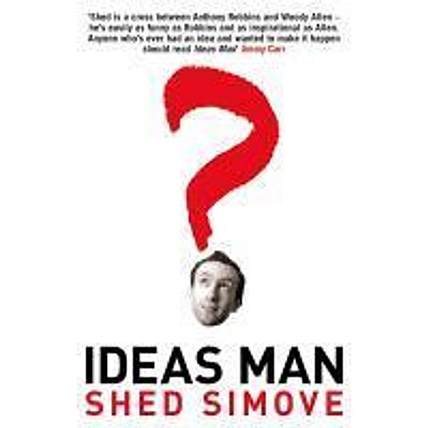 Ideas Man, Shed Simove