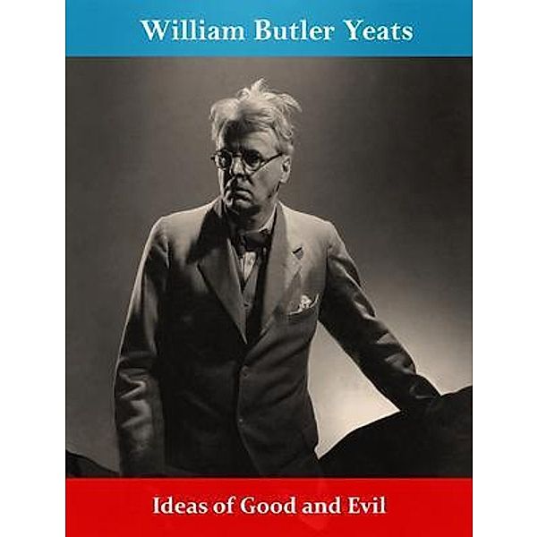 Ideas of Good and Evil / Spotlight Books, William Butler Yeats