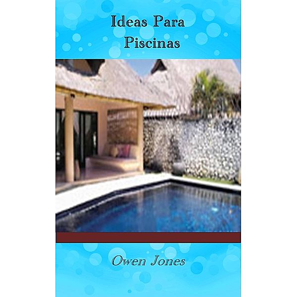 Ideas Para Piscinas (Como hacer...), Owen Jones