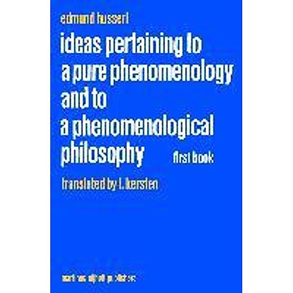 Ideas Pertaining to a Pure Phenomenology and to a Phenomenological Philosophy, Edmund Husserl