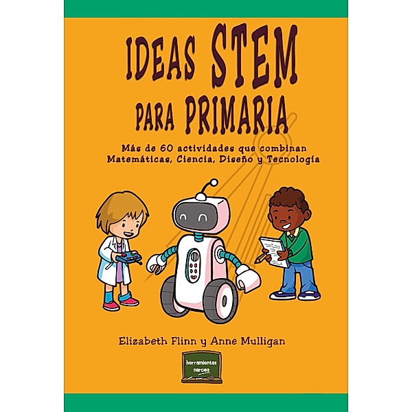 Ideas STEM para Primaria / Herramientas Bd.42, Elizabeth Flinn, Anne Mulligan