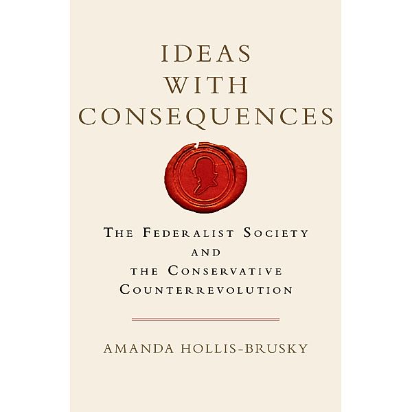 Ideas with Consequences, Amanda Hollis-Brusky