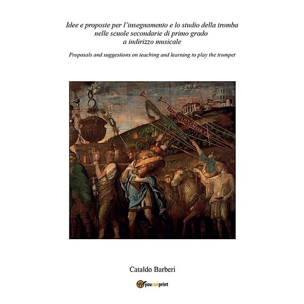 Idee e proposte per l'insegnamento e lo studio della tromba nelle scuole secondarie di primo grado, Cataldo Barberi