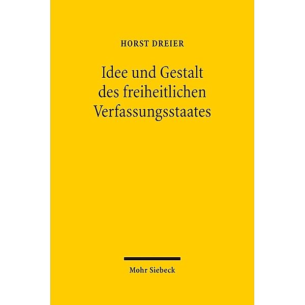 Idee und Gestalt des freiheitlichen Verfassungsstaates, Horst Dreier