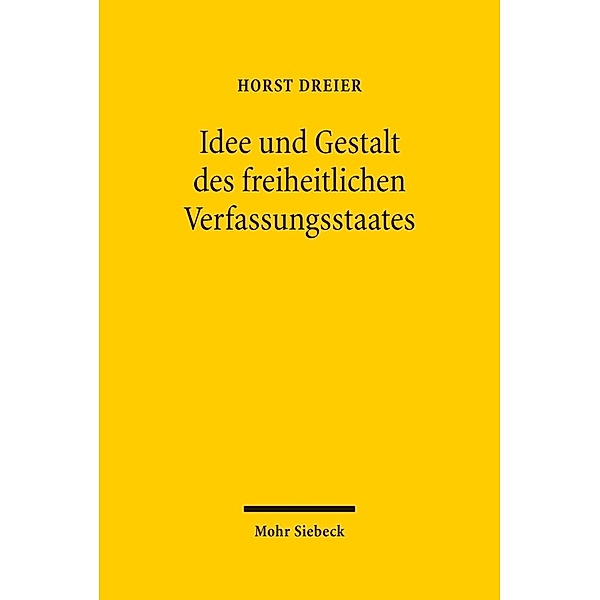 Idee und Gestalt des freiheitlichen Verfassungsstaates, Horst Dreier